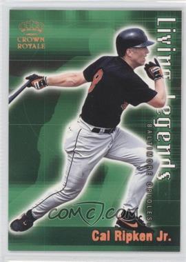 1999 Pacific Crown Royale - Living Legends #2 - Cal Ripken Jr. /375