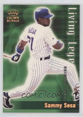 1999 Pacific Crown Royale - Living Legends #4 - Sammy Sosa /375