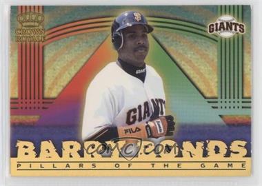 1999 Pacific Crown Royale - Pillars of the Game #21 - Barry Bonds