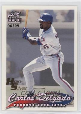 1999 Pacific Paramount - [Base] - Holo-Silver #243 - Carlos Delgado /99