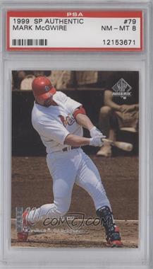 1999 SP Authentic - [Base] #79 - Mark McGwire [PSA 8 NM‑MT]