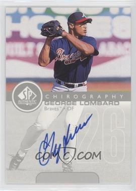 1999 SP Authentic - Chirography #GL - George Lombard