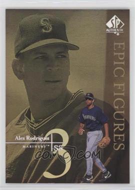 1999 SP Authentic - Epic Figures #E27 - Alex Rodriguez