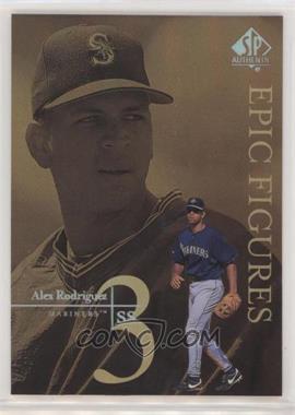 1999 SP Authentic - Epic Figures #E27 - Alex Rodriguez