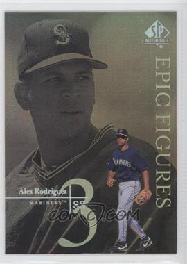 1999 SP Authentic - Epic Figures #E27 - Alex Rodriguez