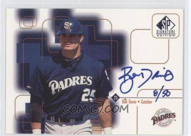 1999 SP Signature Edition - Autographs - Gold #BD - Ben Davis /50