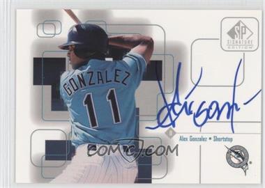 1999 SP Signature Edition - Autographs #AG - Alex Gonzalez