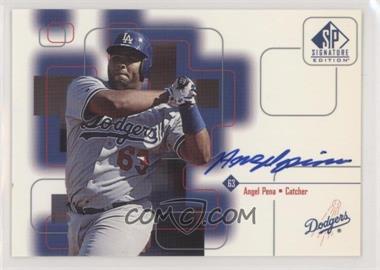 1999 SP Signature Edition - Autographs #AP - Angel Pena