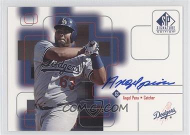 1999 SP Signature Edition - Autographs #AP - Angel Pena