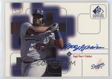 1999 SP Signature Edition - Autographs #AP - Angel Pena