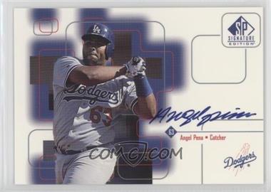 1999 SP Signature Edition - Autographs #AP - Angel Pena