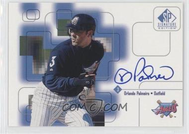 1999 SP Signature Edition - Autographs #OP - Orlando Palmeiro