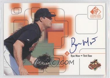 1999 SP Signature Edition - Autographs #RM - Ryan Minor