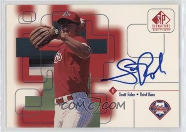 1999 SP Signature Edition - Autographs #SR - Scott Rolen