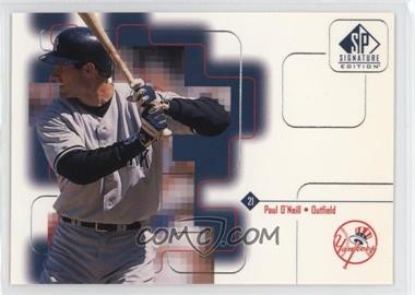 1999 SP Signature Edition - [Base] #47 - Paul O'Neill