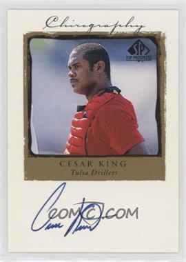 1999 SP Top Prospects - Chirography #CK - Cesar King