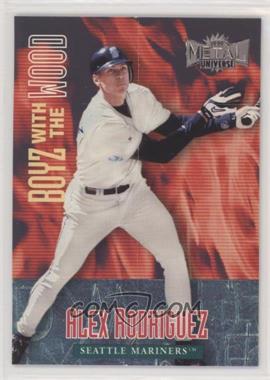 1999 Skybox Metal Universe - Boyz with the Wood #15 BW - Alex Rodriguez