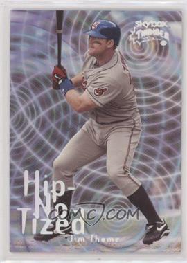 1999 Skybox Thunder - Hip-No-Tized #14 (H) - Jim Thome