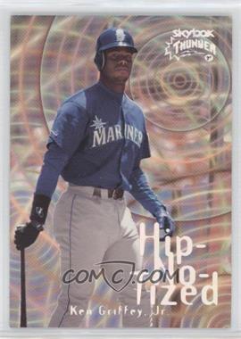 1999 Skybox Thunder - Hip-No-Tized #4 (H) - Ken Griffey Jr.