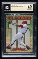 HR Record - Mark McGwire (Home Run #15) [BGS 9.5 GEM MINT]