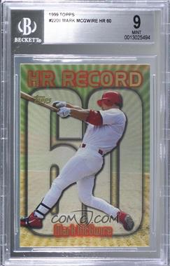 1999 Topps - [Base] #220.60 - HR Record - Mark McGwire (Home Run #60) [BGS 9 MINT]