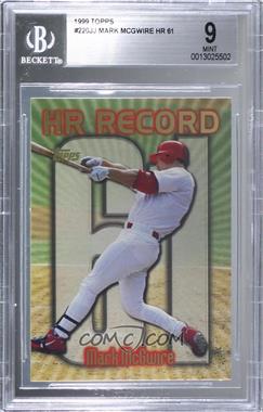 1999 Topps - [Base] #220.61 - HR Record - Mark McGwire (Home Run #61) [BGS 9 MINT]