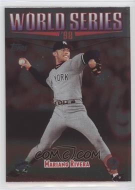 1999 Topps - [Base] #240 - World Series - Mariano Rivera
