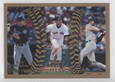 1999 Topps - [Base] #452 - All-Topps - Alex Rodriguez, Nomar Garciaparra, Derek Jeter