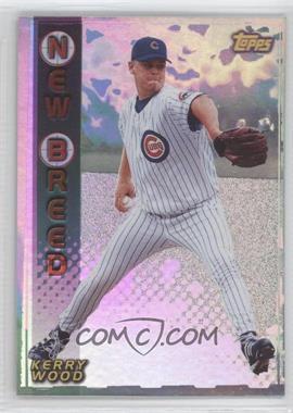 1999 Topps - New Breed #NB3 - Kerry Wood