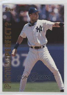 1999 Topps - Picture Perfect? #P10 - Derek Jeter
