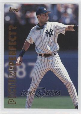 1999 Topps - Picture Perfect? #P10 - Derek Jeter