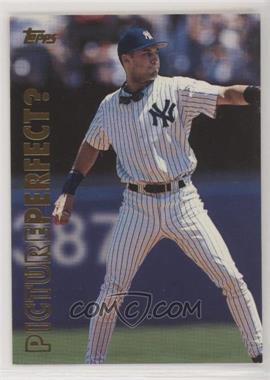 1999 Topps - Picture Perfect? #P10 - Derek Jeter