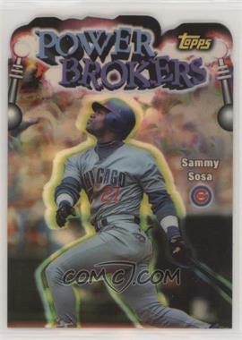 1999 Topps - Power Brokers - Refractor #PB4 - Sammy Sosa