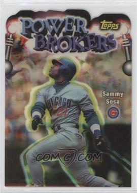 1999 Topps - Power Brokers - Refractor #PB4 - Sammy Sosa [EX to NM]