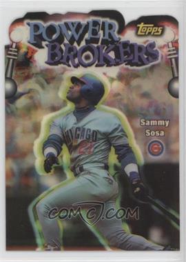 1999 Topps - Power Brokers - Refractor #PB4 - Sammy Sosa