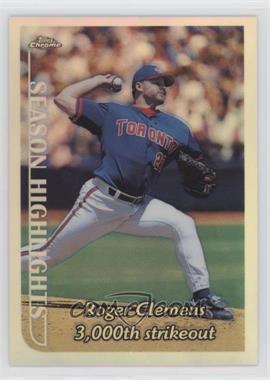 1999 Topps Chrome - [Base] - Refractor #203 - Season Highlights - Roger Clemens