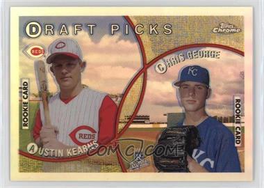 1999 Topps Chrome - [Base] - Refractor #439 - Draft Picks - Austin Kearns, Chris George