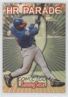 1999 Topps Chrome - [Base] - Refractor #461.2 - HR Parade - Sammy Sosa (Sosa Hits Number 2)