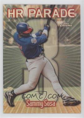 1999 Topps Chrome - [Base] - Refractor #461.3 - HR Parade - Sammy Sosa (Sosa Hits Number 3)