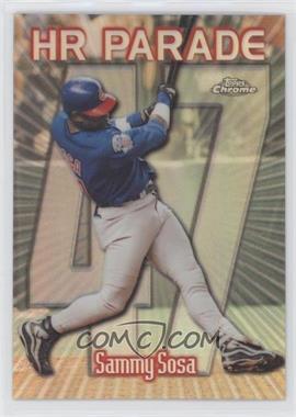 1999 Topps Chrome - [Base] - Refractor #461.47 - HR Parade - Sammy Sosa (Sosa Hits Number 47)