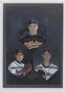 1999 Topps Chrome - [Base] #210 - Prospects - Chris Enochs, Bruce Chen, Ryan Anderson