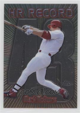 1999 Topps Chrome - [Base] #220.43 - HR Record - Mark McGwire (McGwire Hits Number 43)