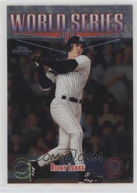 1999 Topps Chrome - [Base] #233 - World Series - Ricky Ledee