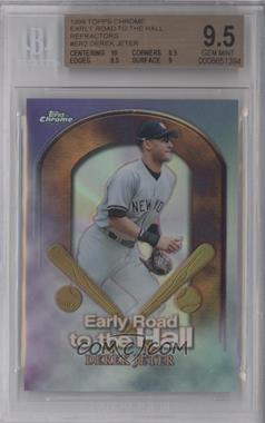 1999 Topps Chrome - Early Road to the Hall - Refractor #ER2 - Derek Jeter /100 [BGS 9.5 GEM MINT]