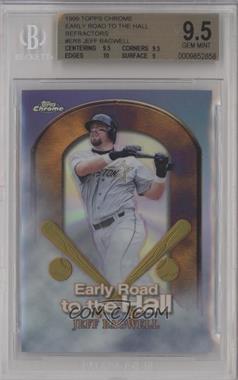 1999 Topps Chrome - Early Road to the Hall - Refractor #ER8 - Jeff Bagwell /100 [BGS 9.5 GEM MINT]