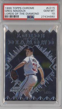 1999 Topps Chrome - Lords of the Diamond #LD15 - Greg Maddux [PSA 10 GEM MT]