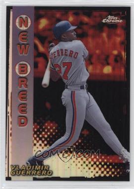 1999 Topps Chrome - New Breed - Refractor #NB8 - Vladimir Guerrero