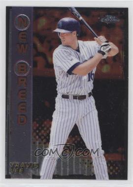 1999 Topps Chrome - New Breed #NB5 - Travis Lee