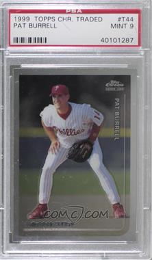 1999 Topps Chrome Traded & Rookies - Factory Set [Base] #T44 - Pat Burrell [PSA 9 MINT]