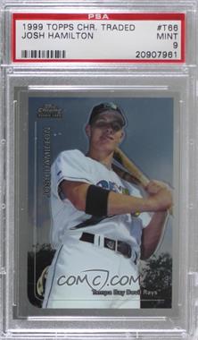 1999 Topps Chrome Traded & Rookies - Factory Set [Base] #T66 - Josh Hamilton [PSA 9 MINT]